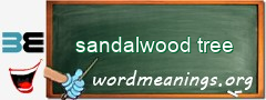 WordMeaning blackboard for sandalwood tree